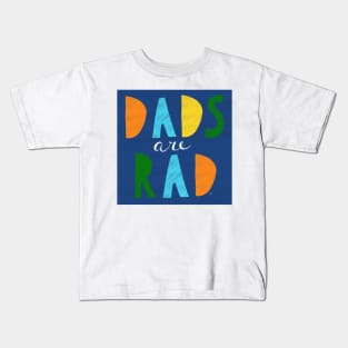 Dads Are Rad! Kids T-Shirt